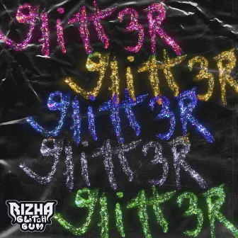 GLITT3R by RIZHA