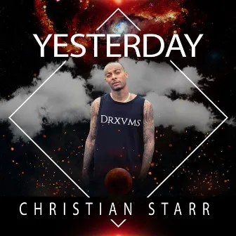 Yesterday by Christian Starr