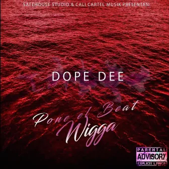 Dope Dee Pone El Beat Wigga by Dope Dee