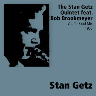 Volume 1 - Cool Mix by Stan Getz Quintet