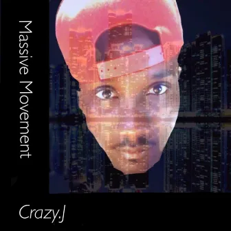 Massive Movement by Crazy J