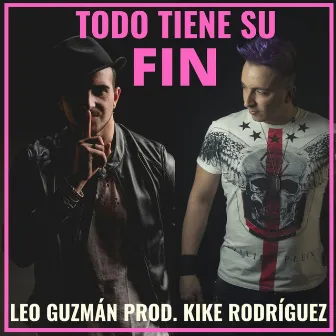 Todo Tiene Su Fin by Leo Guzmán