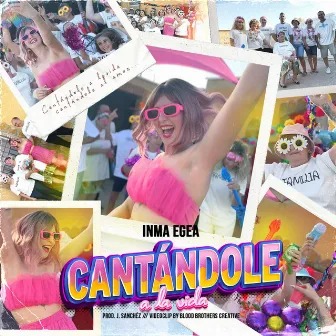 Cantándole a la vida by Inma Egea