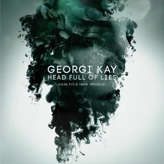 Head Full Of Lies (Main Title from ''Residue'') by Georgi Kay