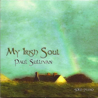 My Irish Soul by Paul Sullivan