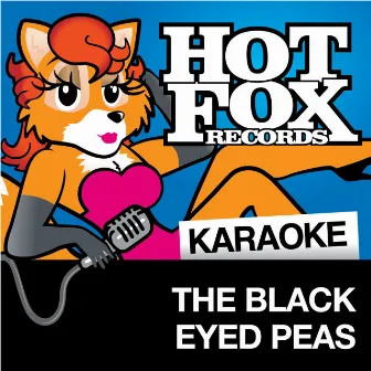 Hot Fox Karaoke - The Black Eyed Peas by Hot Fox Karaoke