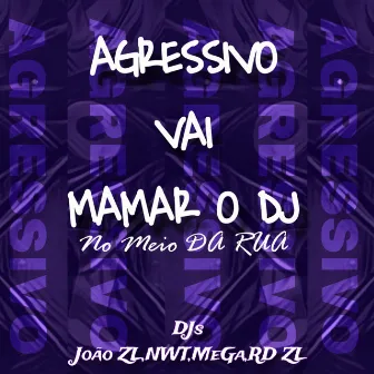 Vai Mamar o Dj no Meio da Rua (Agressivo) by Dj rd zl