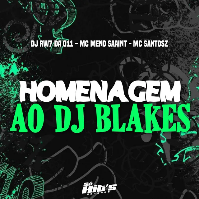 Homenagem ao Dj Blakes