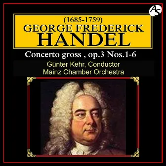 HÄNDEL: CONCERTO GROSSO, OP.3 by Mainz Chamber Orchestra & Günter Kehr