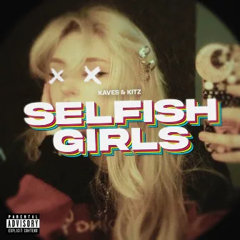 Selfish Girls by Kaves