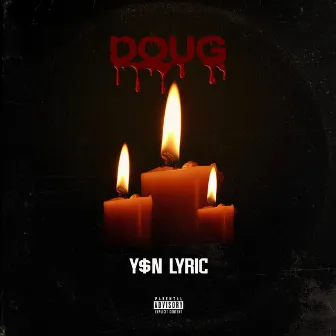 Doug by Y$N Lyric