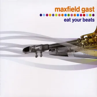 Eat Your Beats by Maxfield Gast