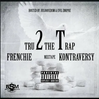 Tru 2 the Trap by Kontraversy