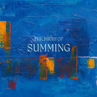 The Birth Of Summing by 