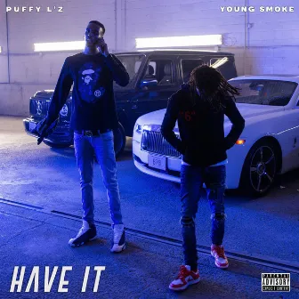 Have It by Puffy L'z