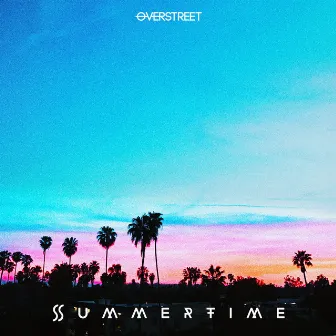 Summertime by OVERSTREET