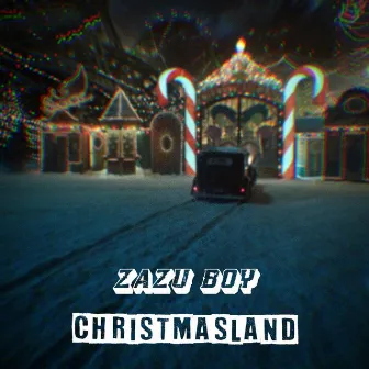 Christmasland by Zazuboy