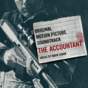 The Accountant (Original Motion Picture Soundtrack) by Mark Isham