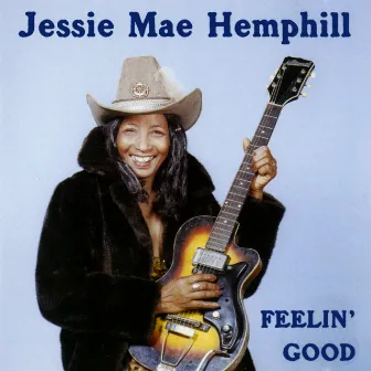 Feelin' Good by Jessie Mae Hemphill