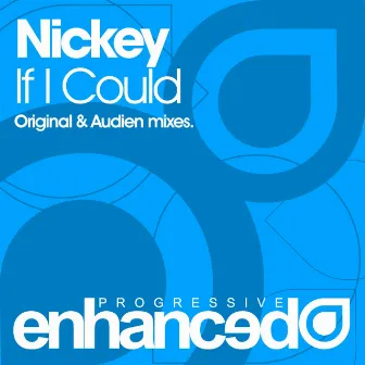 If I Could by Nickey