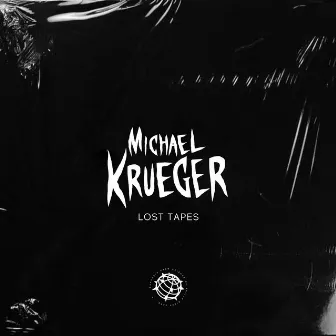 LOST TAPES by Michael Krueger