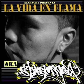 La Vida en Flama by AKA Helesmagra