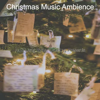 Auld Lang Syne, Opening Presents by Christmas Music Ambience