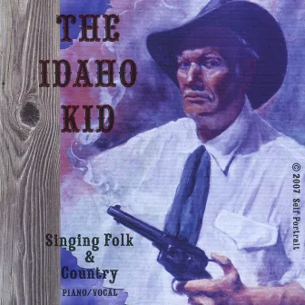 The Idaho Kid, Singing Folk & and Country by Roger Smith