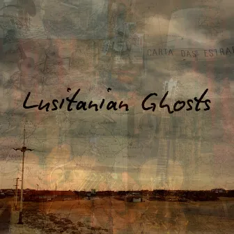 Lusitanian Ghosts by Lusitanian Ghosts