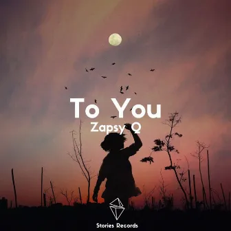 To You by Zapsy Q