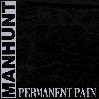 Permanent Pain by Manhunt