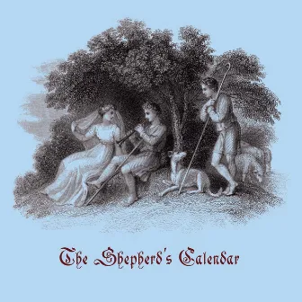 The Shepherd's Calendar by The Blossom