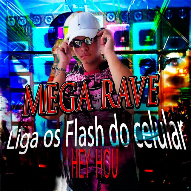 Mega Rave Liga os Flash do Celular (feat. MC VN, Mc Magrinho & Mc Delux)