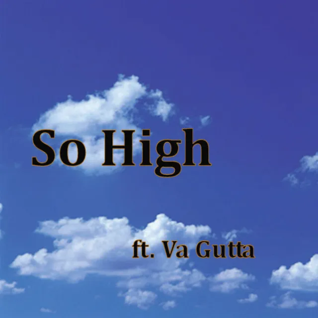 So High ft. Va Gutta