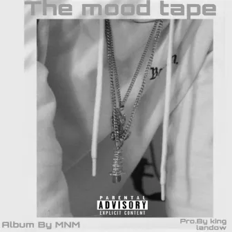 The Mood Tape by MNM