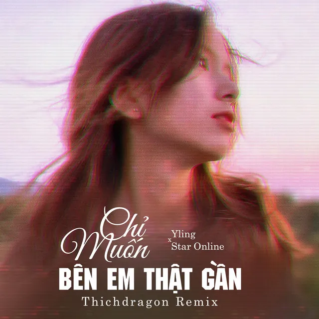 Chỉ Muốn Bên Em Thật Gần - ThichDragon Remix