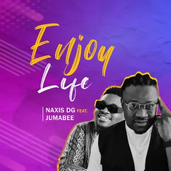 Enjoy Life by Naxis DG