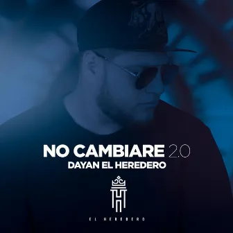 No cambiare 2.0 by Dayan el Heredero