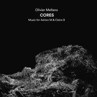 Cores - Music for Adrien M & Claire B by Olivier Mellano