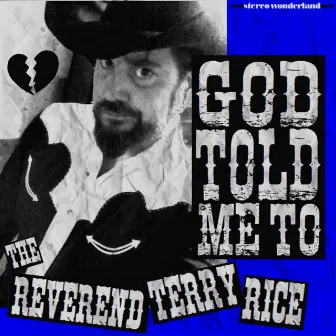 God Told Me To by The Reverend Terry Rice