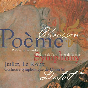 Chausson: Symphony; Poème; Poème de l'amour et de la mer by Francois Le Roux