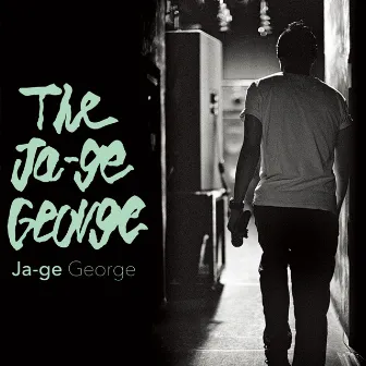 The Ja-ge George by Ja-ge George