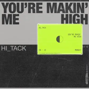 You're Makin Me High by Hi_Tack