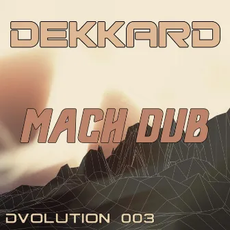 Mach Dub by Dekkard