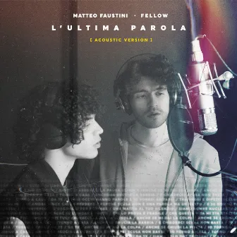 L’Ultima Parola (Acoustic Version) by FELLOW