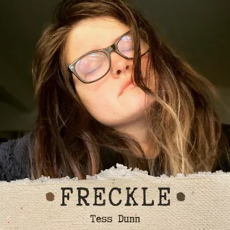 Freckle by Tess Dunn