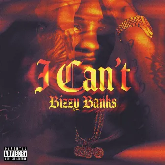 I Can’t by Bizzy Banks