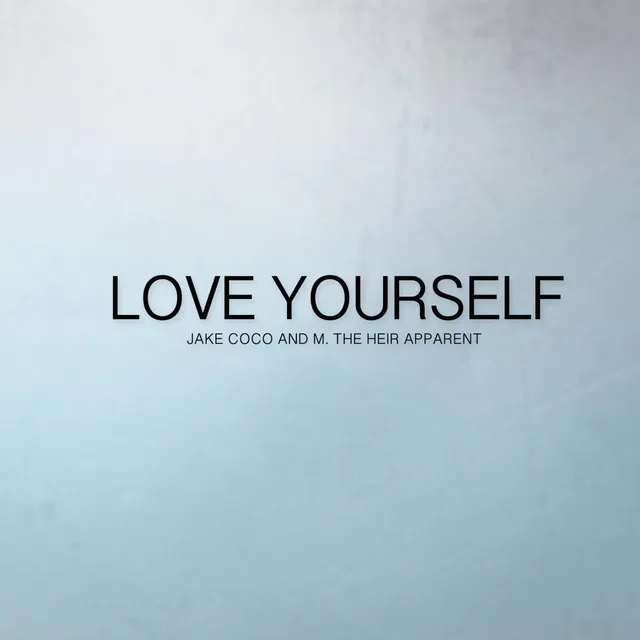 Love Yourself (Acoustic) [feat. M the Heir Apparent]