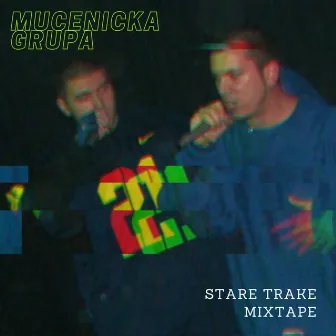 Stare trake Mixtape by Mucenicka Grupa