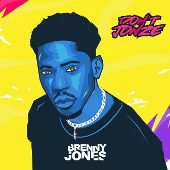 Don't Jonze by Brenny Jones